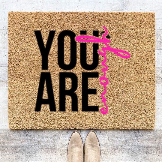 You Are Enough Coir Doormats