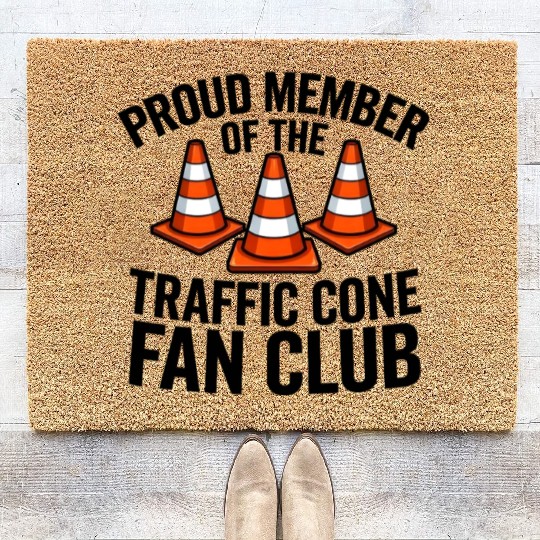 Proud Member of The Traffic Cone Fan Club Coir Doormats