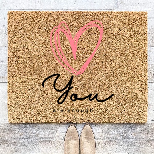 You Are Enough - Self Love Heart Design Coir Doormats