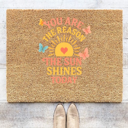 You Are the Reason the Sun Shines Positive Coir Doormats