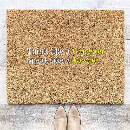 Think Like a Gangster, Speak Like a Lawyer  Coir Doormats