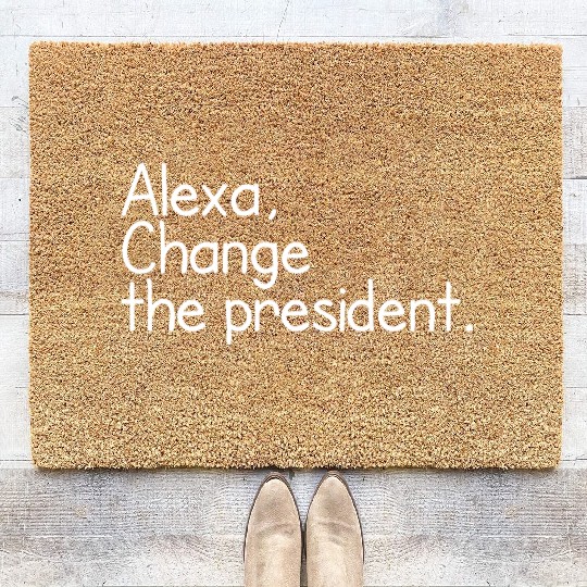 Alexa, Change the President Anti Trump Funny alexa Coir Doormats