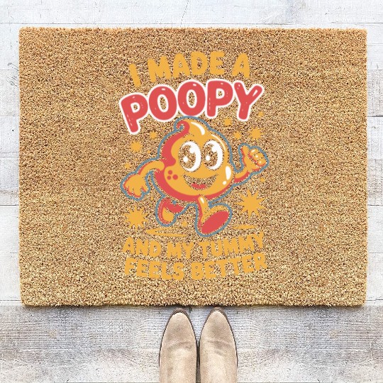 I Made A Poopy Inappropriate Humor Tummy Feels Coir Doormats