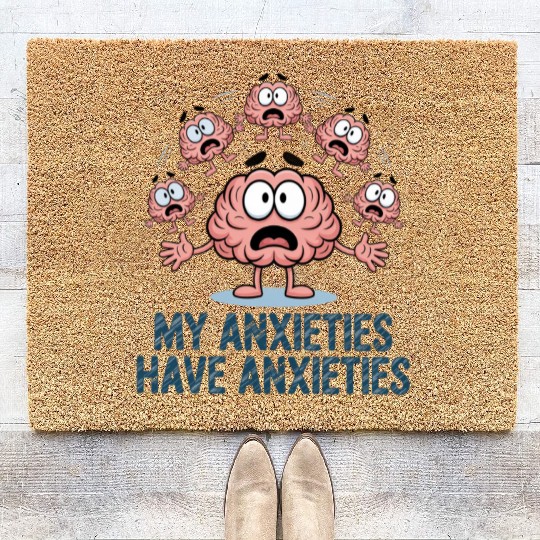 My Anxieties Have Anxieties Funny Mental Health Coir Doormats