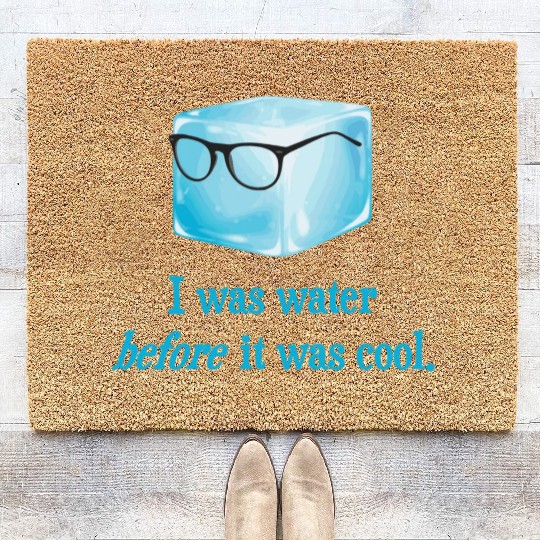 I Was Water Before It Was Cool Coir Doormats