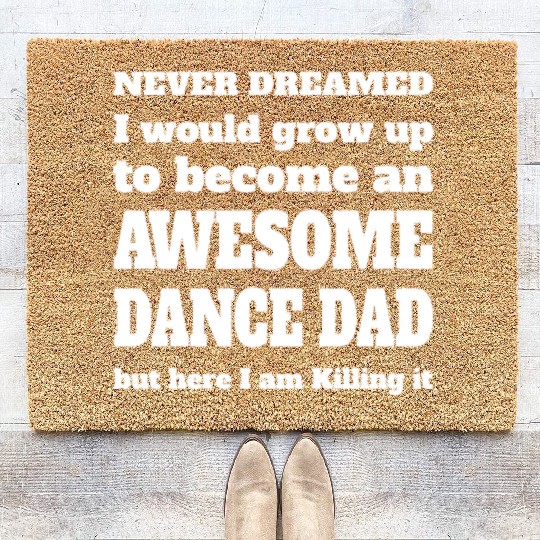 Dance Dad Funny Design - Awesome Dance Dad Coir Doormats