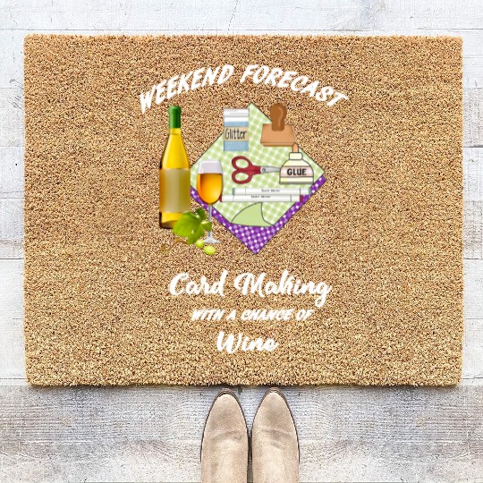 card making weekend forecast with wine Coir Doormats