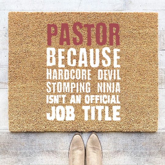 pastor because hardcore devil stomping ninja isnt Coir Doormats