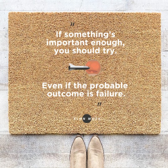Quotes from: Elon Musk on Failure Coir Doormats
