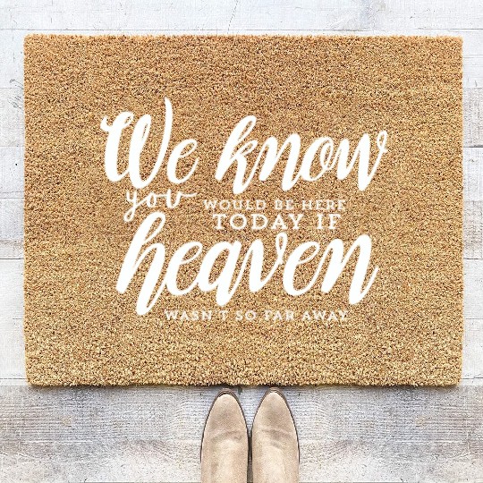 Rest In Peace Be Here If Heaven Wasnt So Far Away Coir Doormats