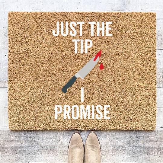 Just The Tip I Promise Coir Doormats