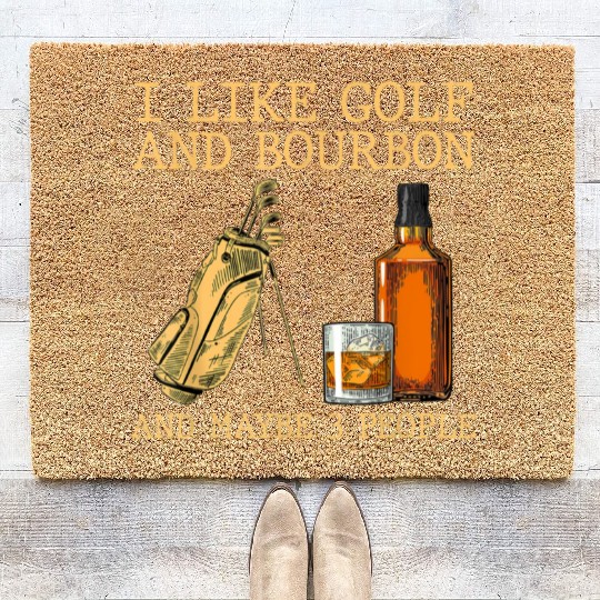 I Like Golf And Bourbon And Maybe 3 People Coir Doormats