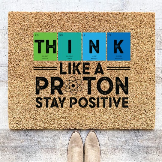 Think Like A Proton And Stay Positive Science Coir Doormats