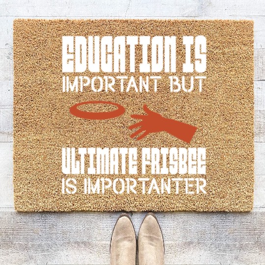 Education Is Important But Ultimate Frisbee Coir Doormats
