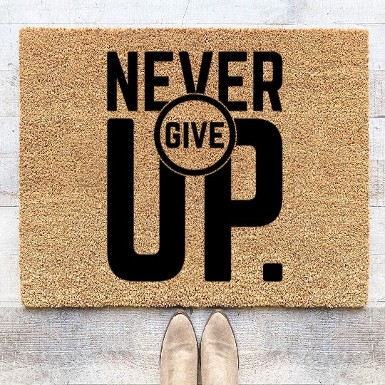 Never give up Coir Doormats