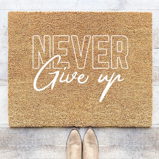 Never give up Coir Doormats