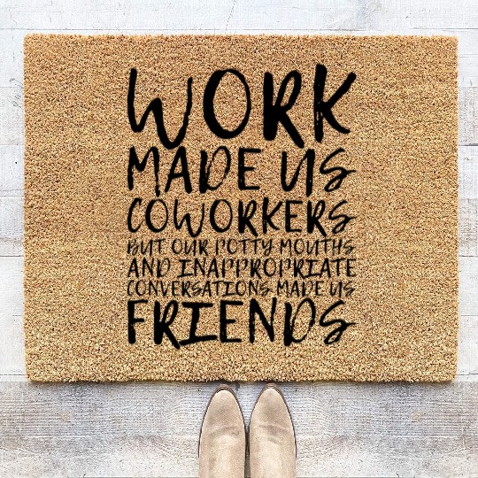 Our Inappropriate Conversations Made Us Friends 3 Coir Doormats