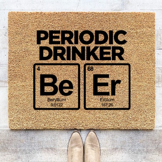 PERIODIC DRINKER FUNNY BEER PERIODIC TABLE Coir Doormats