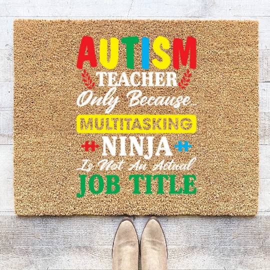Autism Teacher Only Because Multitasking Ninja Coir Doormats