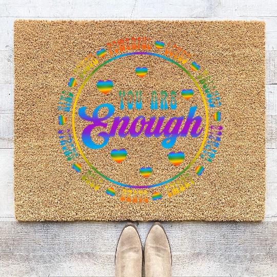 You Are Enough LGBTQ Inspirational Coir Doormats