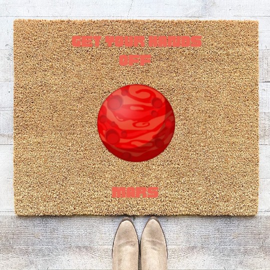 GET YOUR HANDS OFF MARS Coir Doormats