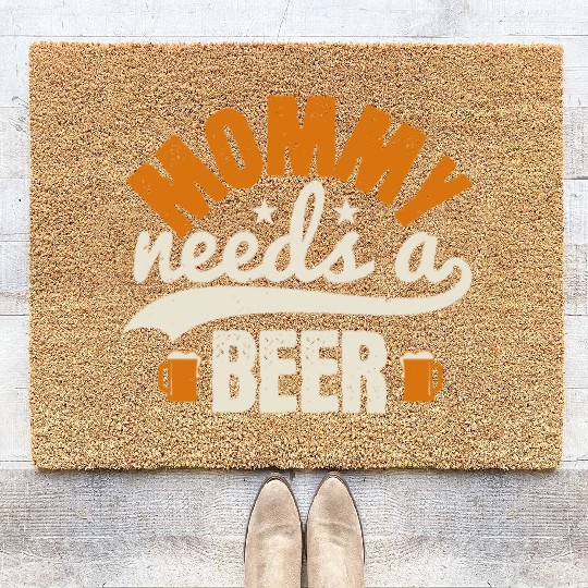 Mommy needs a beer Coir Doormats