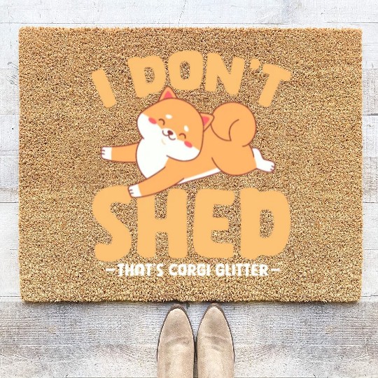 I Don't Shed That's Corgi Glitter Coir Doormats
