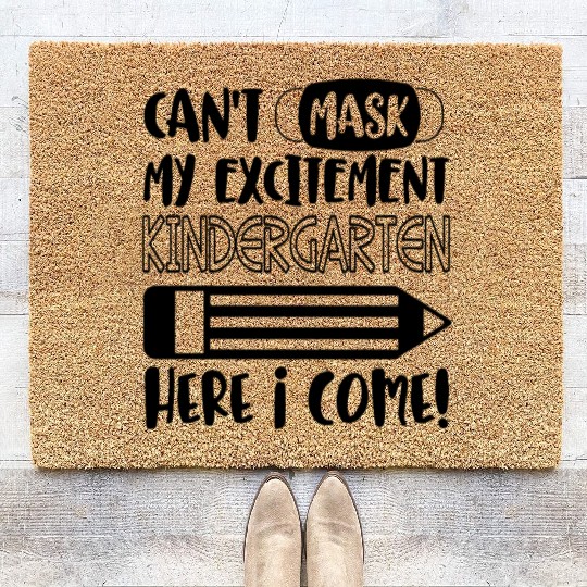Can't Mask My Excitement Kindergarten Here I Come Coir Doormats