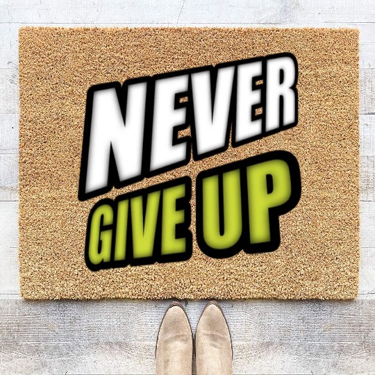 Never give up Coir Doormats