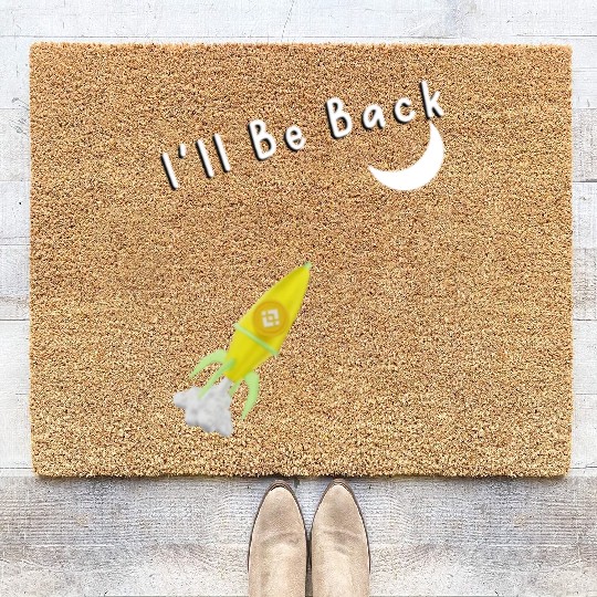 I'll Be Back To The Moon Rocket Spaceship Crypto C Coir Doormats