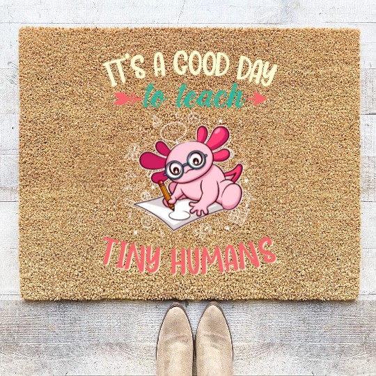 Good Day To Teach Tiny Humans Elementary Teacher Coir Doormats