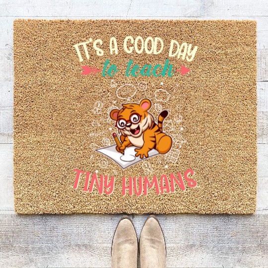 Good Day To Teach Tiny Humans Elementary Teacher Coir Doormats