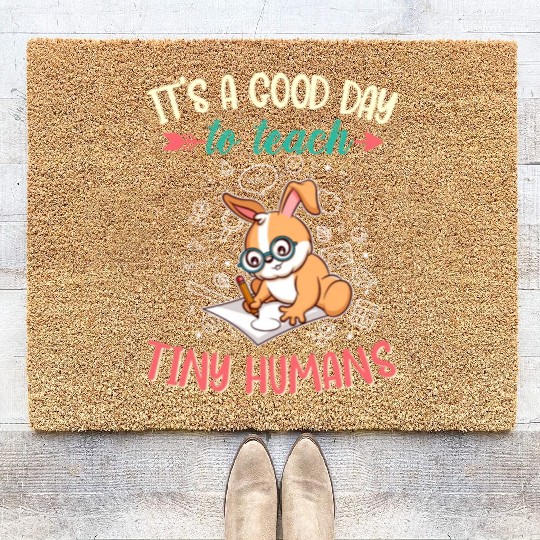 Good Day To Teach Tiny Humans Elementary Teacher Coir Doormats