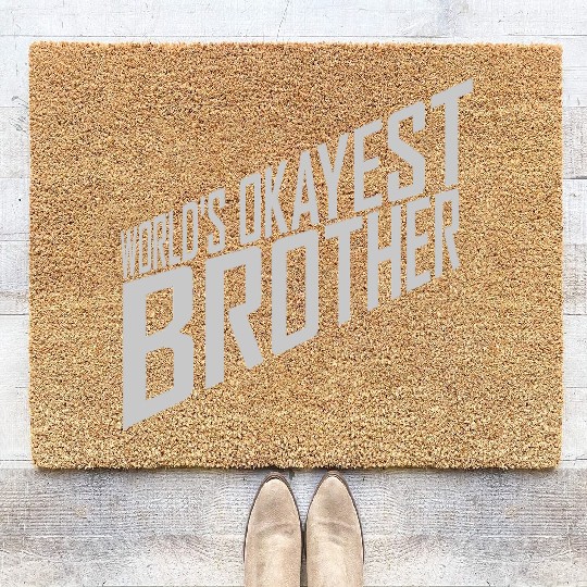 Worlds okayest Brother quote Coir Doormats