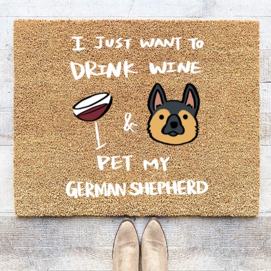 Drink Wine And Pet My German Shepherd Coir Doormats