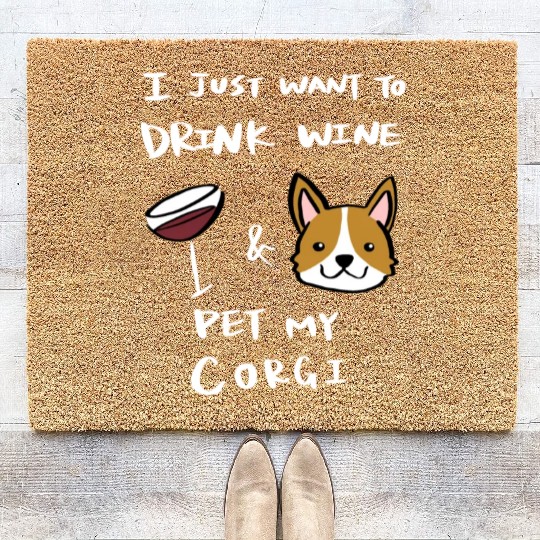 Drink Wine And Pet My Corgi Coir Doormats