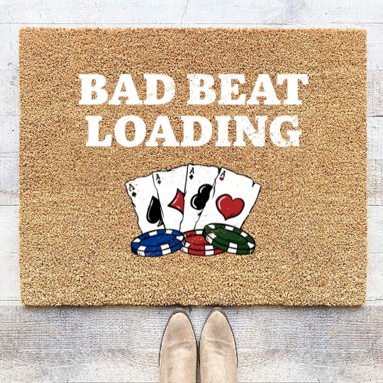 Bad Beat Loading Gambler Poker Gambling Poker Coir Doormats