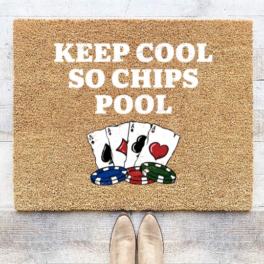 Keep Cool so Chips Pool Gambler Poker Gambling Coir Doormats