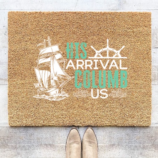 His Arrival Columb Us Christopher Columbus Day Coir Doormats