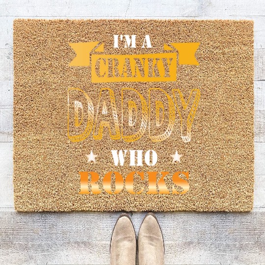 I'm a cranky daddy who rocks gift idea humor Coir Doormats