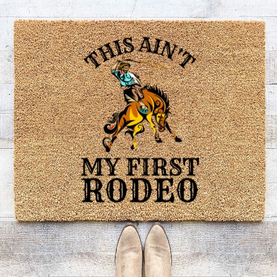 This is not my first rodeo Coir Doormats