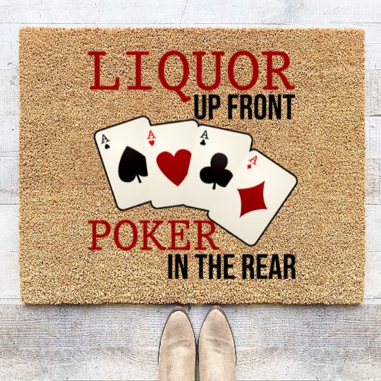 Liquor Up Front, Poker In The Rear 3 Coir Doormats
