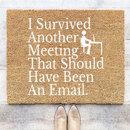 I Survived Another Meeting Coir Doormats