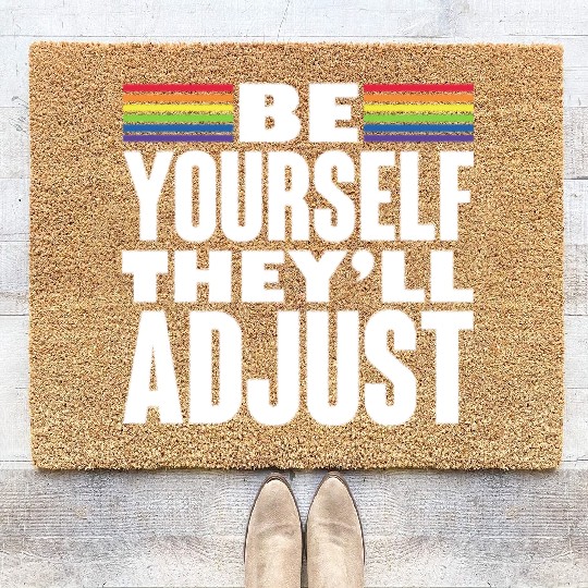 Be Yourself They'll Adjust, LGBT Rainbow Flag Coir Doormats