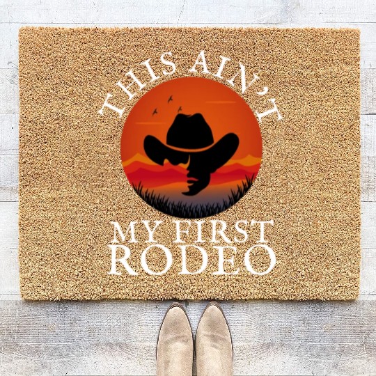 THIS AIN'T MY FIRST RODEO Coir Doormats