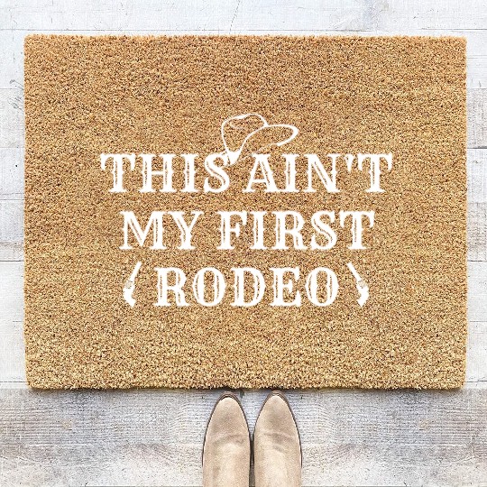 THIS AIN'T MY FIRST RODEO Coir Doormats