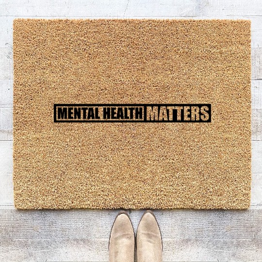 mental health matters quote Coir Doormats
