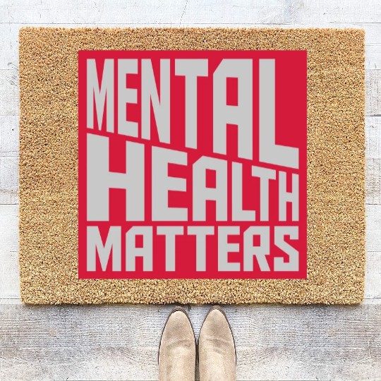 mental health matters quote Coir Doormats