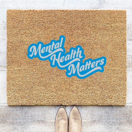 mental health matters quote Coir Doormats