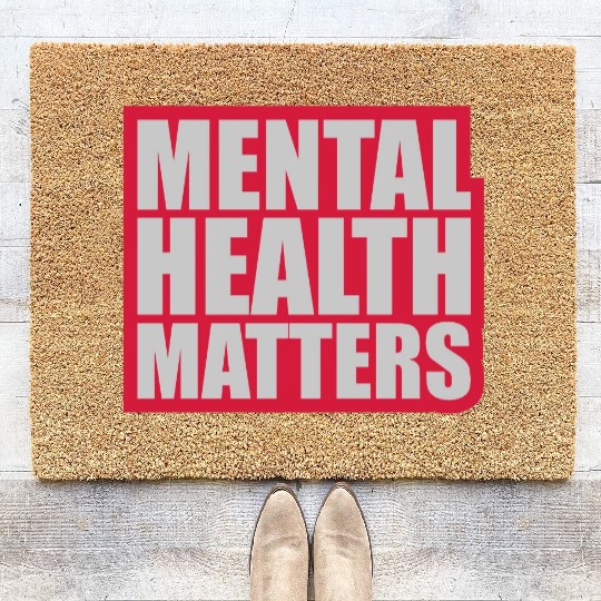 mental health matters quote Coir Doormats